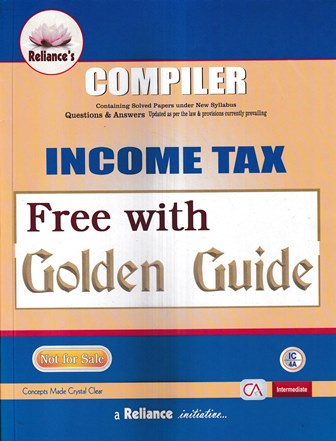 Reliance Golden Guide Income Tax with Free Compiler for CA Inter New Syllabus by SK AGGARWAL Edition 2022
