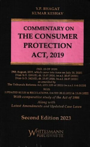Whitesmann's Commentary on The Consumer Protection Act 2019 by Y.P BHAGAT KUMAR KESHAV Edition 2023