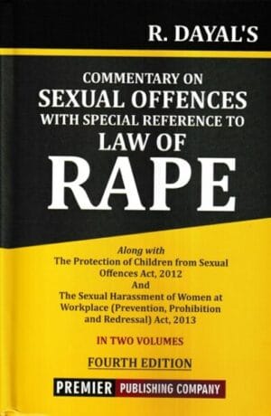 Premier's Commentary on Sexual Offences with Special Reference to Law of Rape (Set of 2 Vols) by R Dayal's Edition 2024