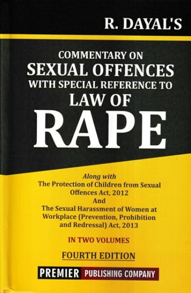 Premier's Commentary on Sexual Offences with Special Reference to Law of Rape (Set of 2 Vols) by R Dayal's Edition 2024