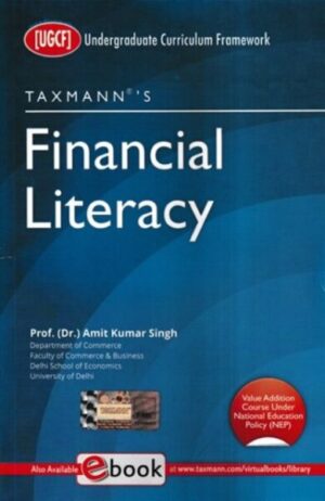 Taxmann Financial Literacy (Undergruduate Curriculum Framework) UGCF by Amit kumar Singh Edition 2023