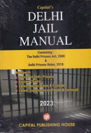 Capital Publishing House Delhi Jail Manual by NAVNEET KUMAR BHARTI Edition 2023