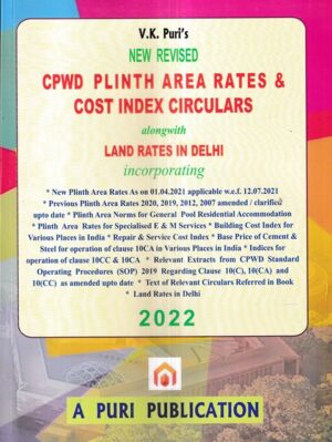 A Puri Publication New Revised CPWD Plinth Area Rates & Cost Index Circulars alongwith Land Rates in Delhi by V K Puri's Edition 2022