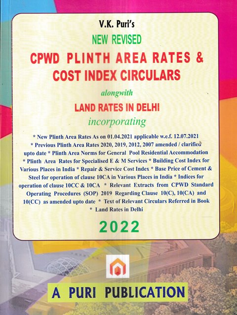 A Puri Publication New Revised CPWD Plinth Area Rates & Cost Index Circulars alongwith Land Rates in Delhi by V K Puri's Edition 2022