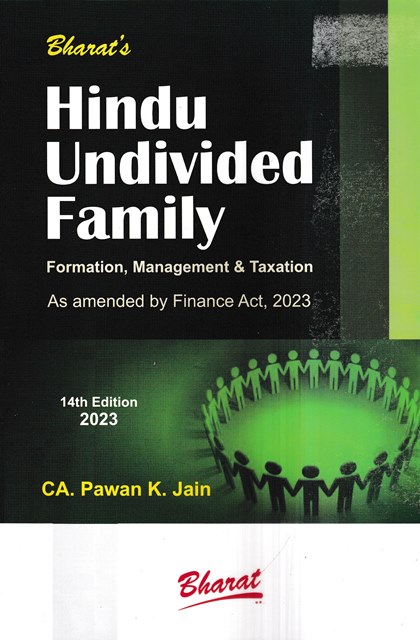 Bharat's Hindu Undivided Family Formation Management & Taxation by CA PAWAN K JAIN Edition 2023