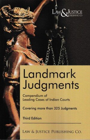 Law&Justice Landmark Judgments Compendium of Leading Cases of Indian Courts Edition 2024