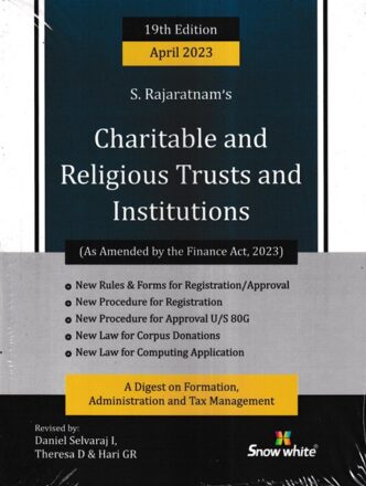 Snow White Charitable And Religious Trusts and Institutions As Amended by The Finance Act 2023 by S RAJARATNAM Edition 2023
