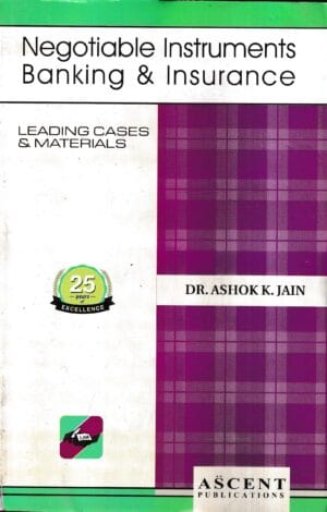 Ascent Publication Negotiable Instruments Banking & Insurance Q&A by ASHOK K JAIN Reprint Edition 2025