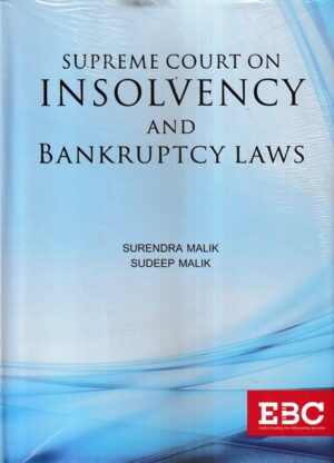 EBC Supreme Court on Insolvency and Bankruptcy Laws by Surendra Malik and Sudeep Malik Edition 2022