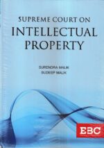 EBC Supreme Court on Intellectual Property by Surendra Malik and Sudeep Malik Edition 2022