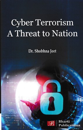 Bharti Publications Cyber Terrorism A Threat to Nation by Shobhna Jeet Edition 2022