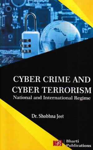 Bharti Publications Cyber Crime and Cyber Terrorism by Shobhna Jeet Edition 2022