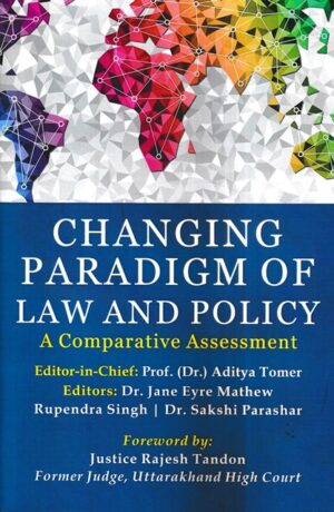 Bharti Publications Changing Pradigm of Law and Policy by Aditya Tower and Jane Eyre Mathew Edition 2022