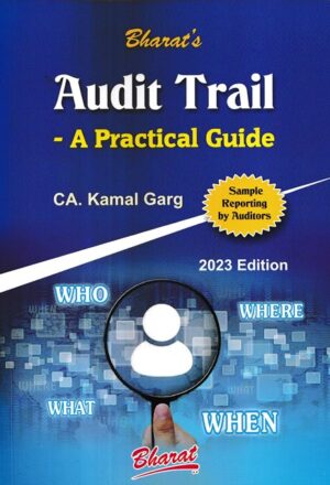 Bharat Audit Trail- A Practical Guide by Kamal Garg Edition 2023