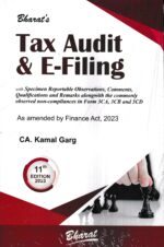 Bharat's Tax Audit & E-Filing as Amended by The Finance Act 2023 by KAMAL GARG Edition 2023