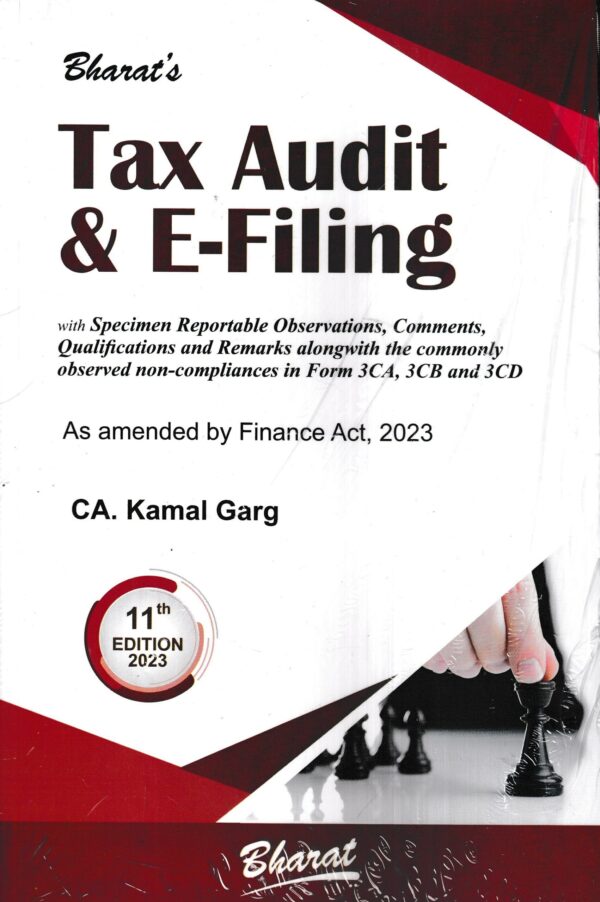 Bharat's Tax Audit & E-Filing as Amended by The Finance Act 2023 by KAMAL GARG Edition 2023