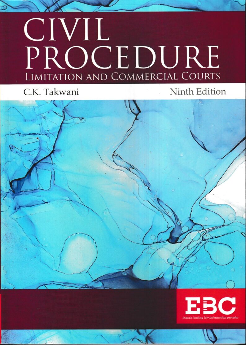 EBC Civil Procedure Limitation and Commercial Courts by C K Takwani Edition 2023