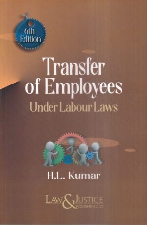 Law&justice Transfer of Employees Under Labour Laws by H L Kumar Edition 2023
