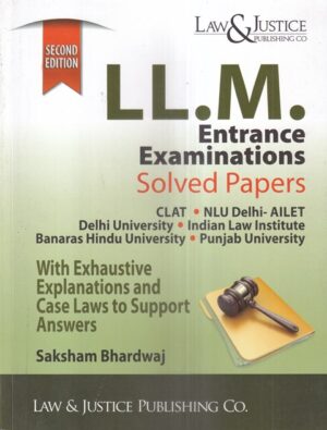 Law&Justice LL.M Entrance Examinations Solved Papers by Saksham Bhardwaj Edition 2023