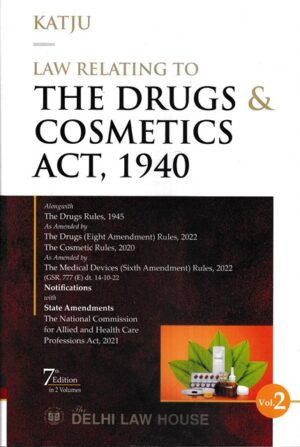 Delhi Law House KATJU Law Relating to The Drugs & Cosmetics Act, 1940 (Set of 2 Vols) Edition 2023