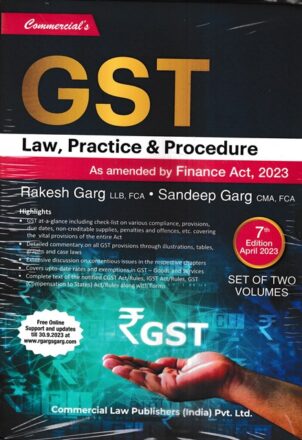 Commercial GST Law, Practice & Procedure Set of 2 Vols by Rakesh Garg & Sandeep Garg Edition 2023