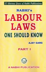 Nabhi's Labour Laws One Should Know by AJAY GARG Edition 2023