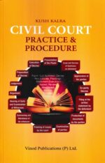 Vinod Publications Civil Court Practice & Procedure by Kush Kalra Edition 2023