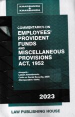 Law Publishing House Kharbanda & Kharbanda Commentaries on Employees' Provident Funds And Miscellaneous Provisions Act, 1952 Edition 2023