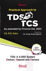 Bharat Practical Approach to TDS TCS As Amended by Finance Act 2023 by R S Kalra Edition 2023