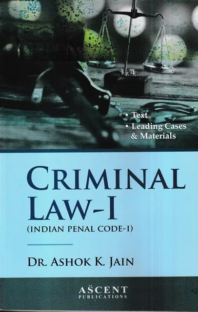 Ascent Publications Criminal Law I by ASHOK K JAIN Edition 2024