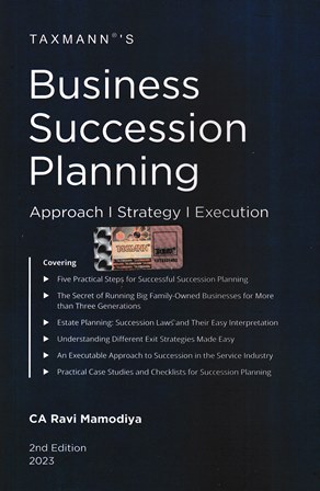 Taxmann Business Succession Planning (Approach + Strategy + Execution) by Ravi Mamodiya Edition 2023