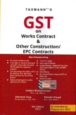 Taxmann GST on Works Contract & Other Construction / EPC Contract by Sudipta Bhattacharjee, Abhishek Garg & Rishabh Prasad Edition 2023