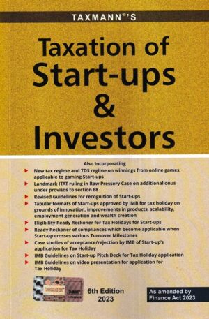 Taxmann's Taxation of Start-ups & Investors As amended by Finance Act 2023 Edition 2023
