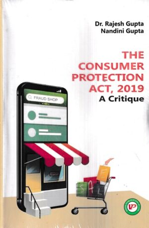 Vinod Publication The Consumer Protection Act 2019 A Critique by Rajesh Gupta Nandini Gupta Edition 2023