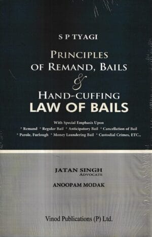 Vinod Publications Principles of Remand, Balls and Hand-Cuffing Law of Balls by S.P. Tyagi & Jatan Singh Edition 2023