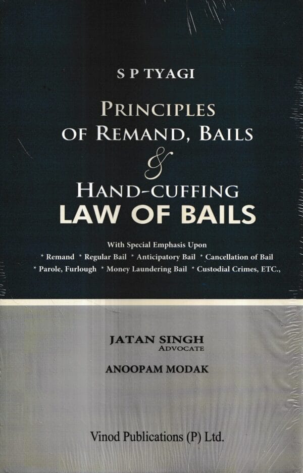 Vinod Publications Principles of Remand, Balls and Hand-Cuffing Law of Balls by S.P. Tyagi & Jatan Singh Edition 2023