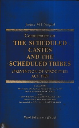 Vinod Publication Commentary on The Scheduled Castes and The Scheduled Tribes ( Prevention of Atrocoties ) Act 1989 by M L Singhal Edition 2023