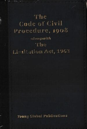 Young Global Publications The Code of Civil Procedure 1908 alongwith The Limitation Act 1963 Edition 2023