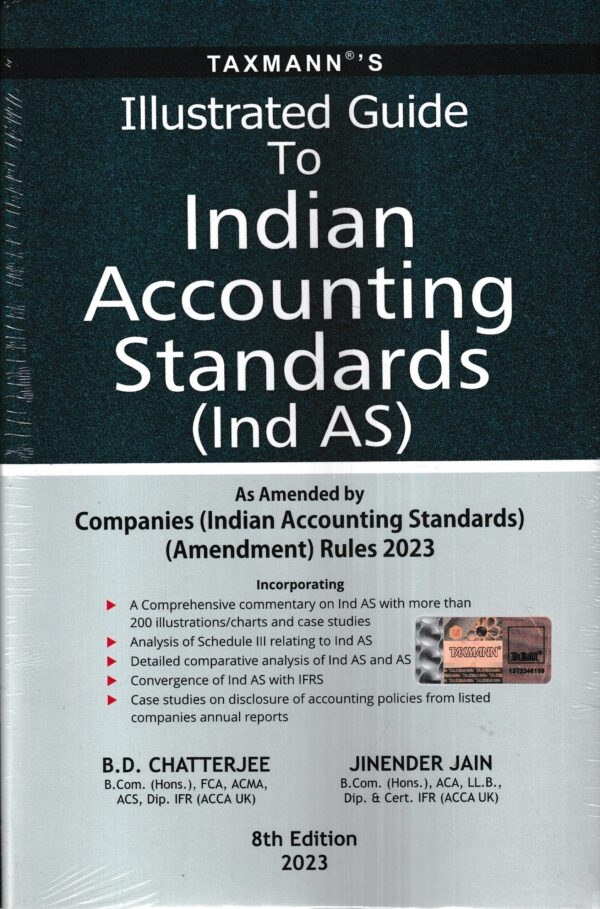 Taxmann's Illustrated Guide to Indian Accounting Standards (Ind AS) by B D CHATTERJEE Edition 2023