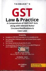 Taxmann's GST Law & Practice A Compendium of CGST/IGST Acts along with relevant Rules/Circulars/Notification & Case Laws by Arpit Haldia & Mohd. Salim August Edition May 2023
