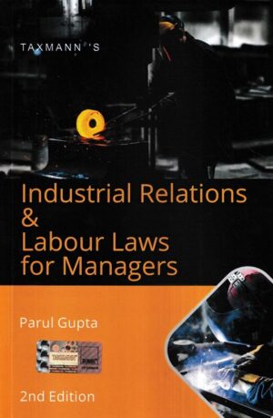 Taxmann Industrial Relations & Labour Law for Managers by Parul Gupta Edition 2023