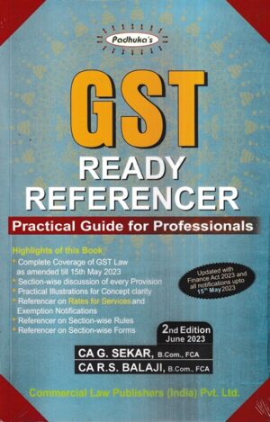 Commercial Padhuka's GST Ready Referencer Practical Guide for Professionals by G Sekar Edition 2023