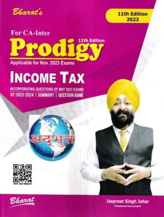 Bharat's Income Tax Prodigy Solved Answers of Past year (Question Paper / Summary / Question Book) For CA Inter A Y-2023-2024 by Jaspreet Singh Johar Applicable for Nov 2023 Exam