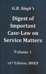 CCL's Digest of Important Case-Law on Service Matters (Set of 4 Vols) by G B Singh 12th Edition 2023
