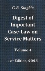 CCL's Digest of Important Case-Law on Service Matters (Set of 4 Vols) by G B Singh 12th Edition 2023