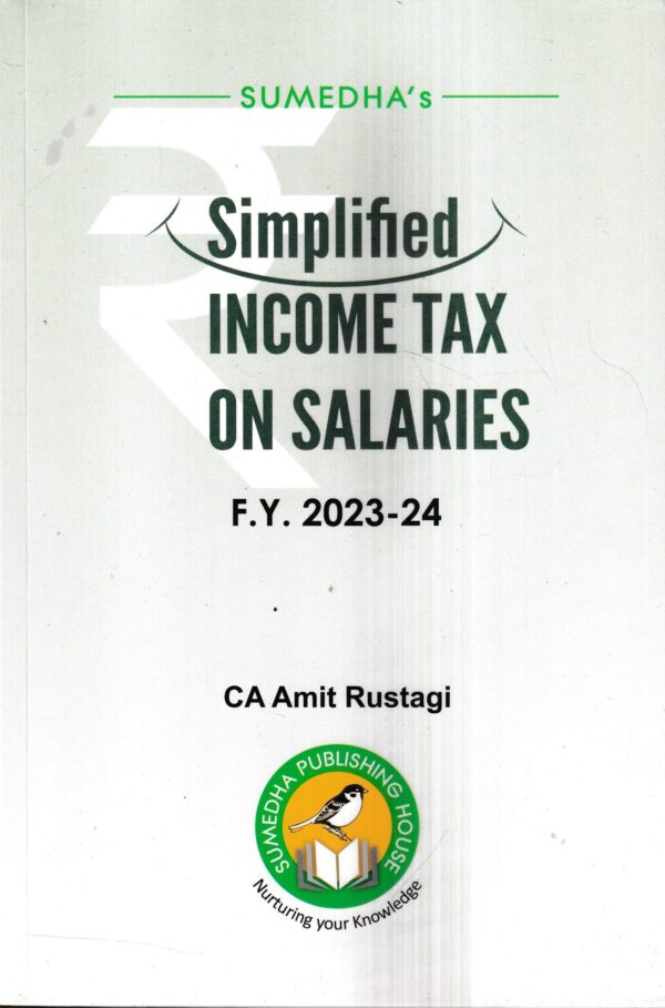 Sumedha's Simplified Income Tax on Salaries FY 2023-24 by Amit Rustagi Edition 2023