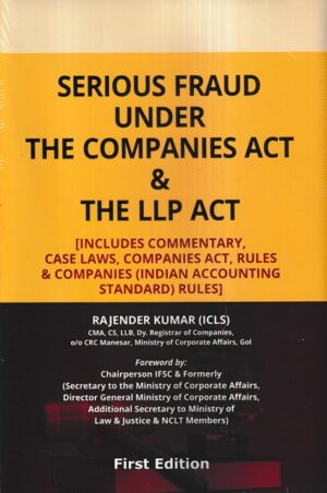 UPH's Serious Fraud Under The Companies Act & The LLP Act by Rajender Kumar Edition 2023