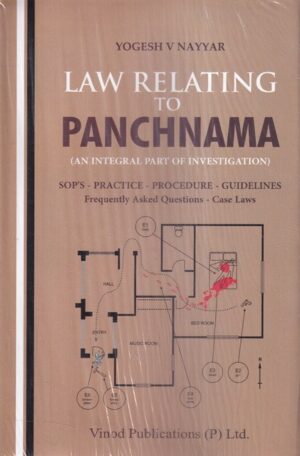 Vinod Publications Law Relating to PANCHNAMA (An Integral Part of Investigation) by Yogesh V Nayyar Edition 2023