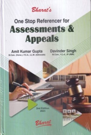 Bharat's One Stop Referencer for Assessments & Appeals by Amit Kumar Gupta and Davinder Singh Edition 2023