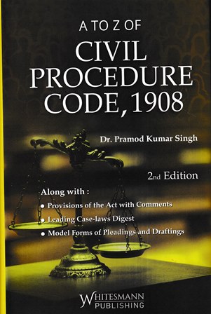 Whitesmann A To Z of Civil Procedure Code 1998 By Pramod Kumar Singh Edition 2023